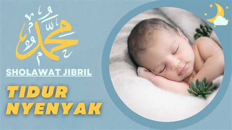 Sholawat Jibril Nonstop Jam Pengantar Tidur Bayi Agar Tidak Rewel