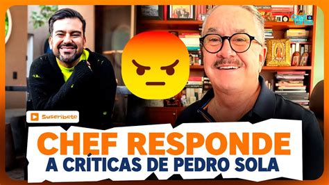 Chef Mariano Responde A Cr Ticas De Pedro Sola Por Integrarse Al