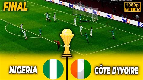 Nigeria Vs C Te D Ivoire Final Coupe D Afrique Des Nations