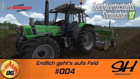 LS17 Sibbershusum 004 Endlich Geht S Aufs Feld Let S Play HD