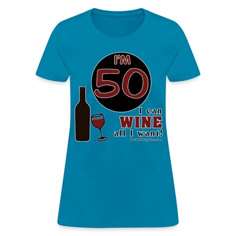 The Best Birthday Shirts 50th Birthday Wine All I Want Womens T Shirt