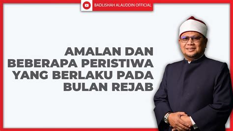 Amalan Dan Beberapa Peristiwa Yang Berlaku Pada Bulan Rejab Ustaz