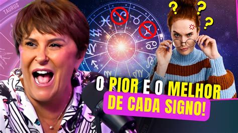 O Que Tem De Pior E O Que Tem De Melhor Em Cada Signo M Rcia