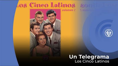 Los Cinco Latinos Un Telegrama Con Letra Lyrics Video Youtube Music