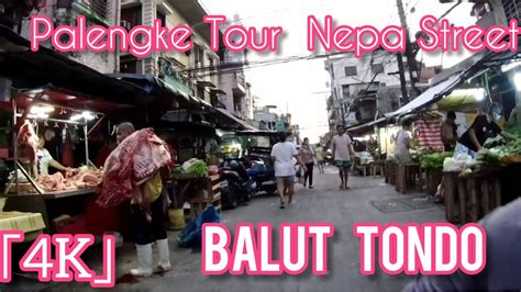 4k Palengke Tour Nepa Street Balut Tondo Manila Philippines Youtube