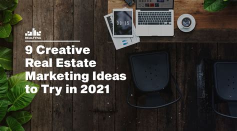 Creative Real Estate Marketing Ideas To Try In