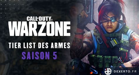 Les Meilleures Armes Sur Warzone Tier List Cod Warzone Saison 5