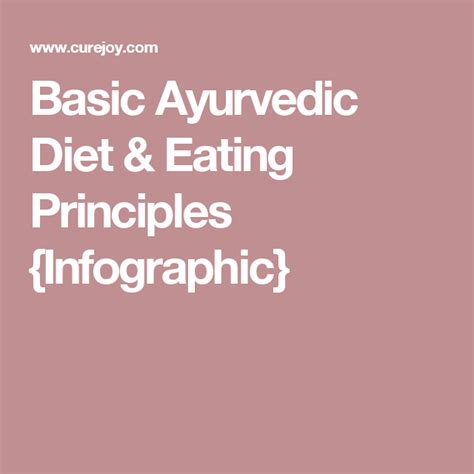 Basic Ayurvedic Diet And Eating Principles {infographic} Ayurvedic Diet