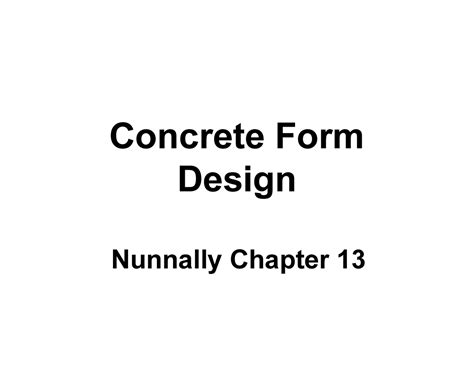 12022 Formwork Design Concrete Form Design Nunnally Chapter 13 1 Design Principals The