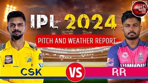 Chennai Pitch Report CSK Vs RR IPL 2024 Match 61 Pitch Report MA