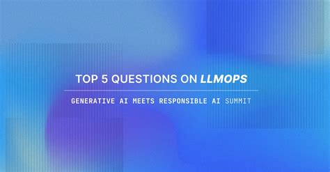 Top 5 Questions On LLMOps From Our Generative AI Meets Responsible AI