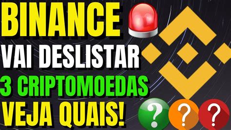 Urgente Binance Vai Deslistar Criptomoedas Veja Quais S O E O