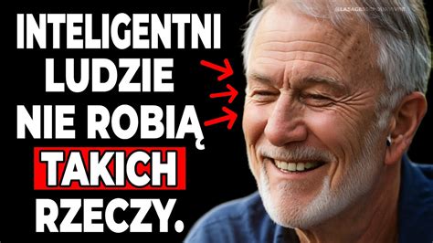 Wyjątkowo inteligentni ludzie nie robią ani nie mówią tych 11 rzeczy