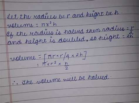 In A Cone If Radius Is Halved And Height Is Doubled Find Its Volume