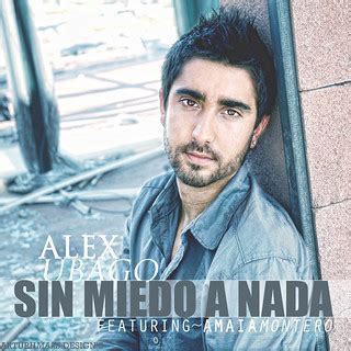 Cover Sin Miedo A Nada Alex Ubago Aqui La Cancion Flickr