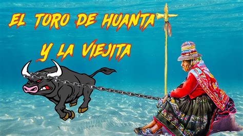 El Toro De Huanta Y La Viejita Que Salv Al Pueblo Youtube