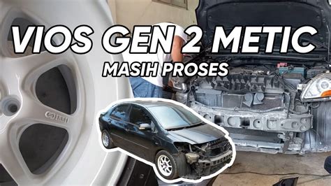 PC 30 Eps 3 Vios Gen 2 Metic Masih Proses YouTube