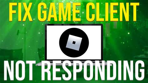 How To Fix Roblox Game Client Is Not Responding 2023 Youtube