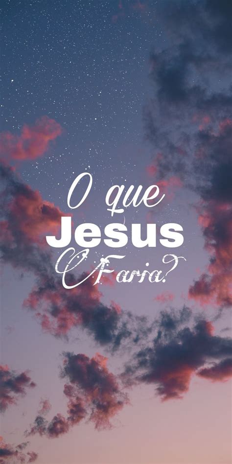 O Que Jesus Faria Frases B Blica De Agradecimento Foto De Deus