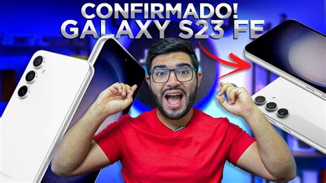 Galaxy S23 FE 100 CONFIRMADO NO BRASIL O que terá de novo Vai ser