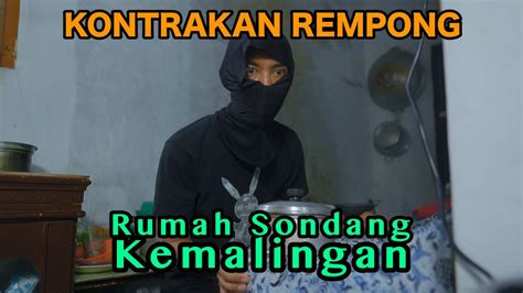 RUMAH SONDANG KEMALINGAN KONTRAKAN REMPONG EPISODE 697 YouTube