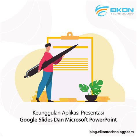 Keunggulan Aplikasi Presentasi Google Slides Dan Microsoft Powerpoint