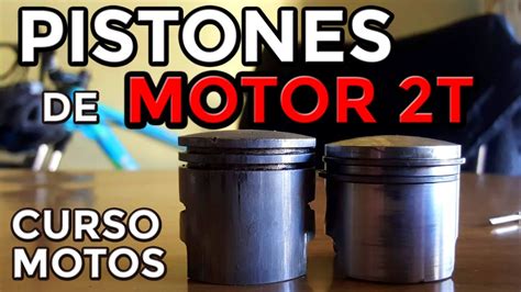 PISTONES De Un MOTOR De 2 TIEMPOS YouTube