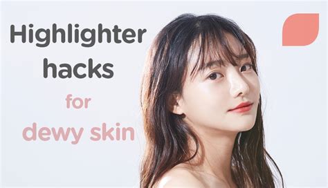 6 Tips Pakai Highlighter Biar Kulit Terlihat Dewy Dalam Sekejap