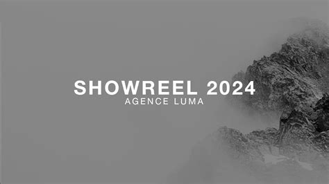 Showreel 2024 Agence Luma Youtube