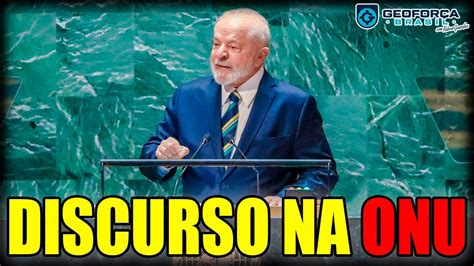 React O Discurso De Lula Na Onu Live Geofor A Youtube