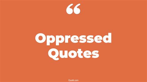 The 35 Oppressed Quotes Page 22 ↑quotlr↑