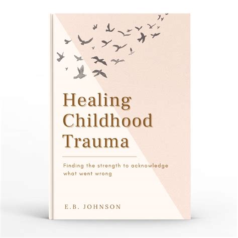 Healing Childhood Trauma Eb Johnson