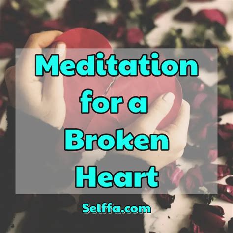 Meditation for a Broken Heart - SELFFA