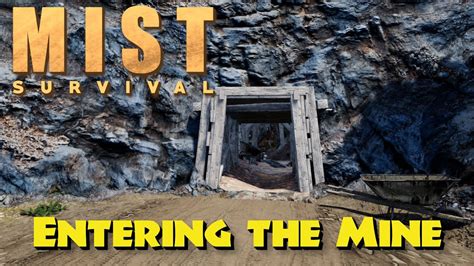 Entering The Mine Mist Survival Update Episode Youtube