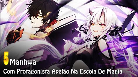 5 MANHWA MANGÁS ONDE O PROTAGONISTA APELÃO VAI PARA UMA ESCOLA DE MAGIA