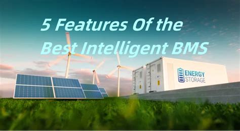 5 Features Of The Best Intelligent BMS