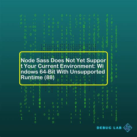 Node Sass Does Not Yet Support Your Current Environment Windows 64 Bit