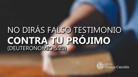 NO DIRÁS FALSO TESTIMONIO CONTRA TU PRÓJIMO Deuteronomio 5 20 Ps