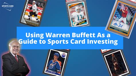 Using Warren Buffett As A Guide To Sports Card Investing Sports Card