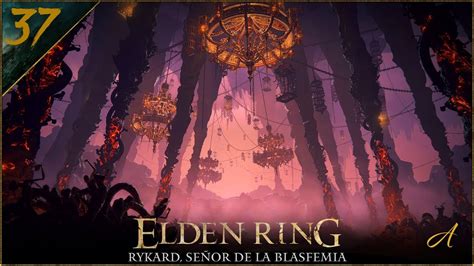 Rykard El Se Or De La Blasfemia Elden Ring Legendarios Ep