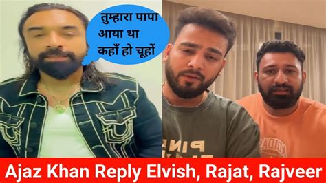 Ajaz Khan Reply Elvish Yadav Rajat Dalal Rajveer Fitness Haryanvi