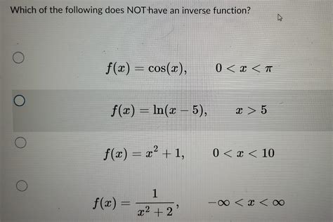 Solved Which Of The Following Does Not Have An Inverse Chegg