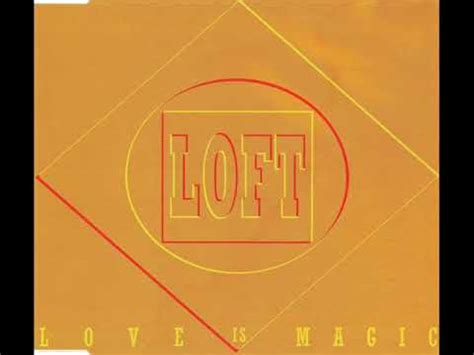 Loft Love Is Magic Original Version Youtube