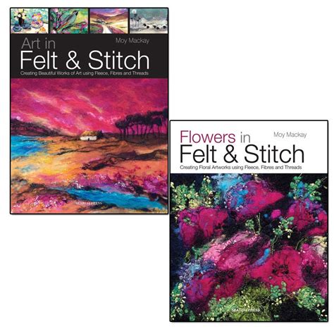 Moy Mackay 2 Books Collection Set Art In Felt And Stitch Creating