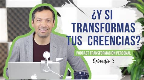 Lo Que Crees Te Impulsa O Te Frena Podcast Rafael Ayala Transformación Personal Youtube