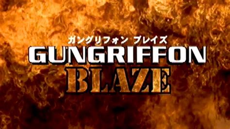 Gungriffon Blaze Youtube