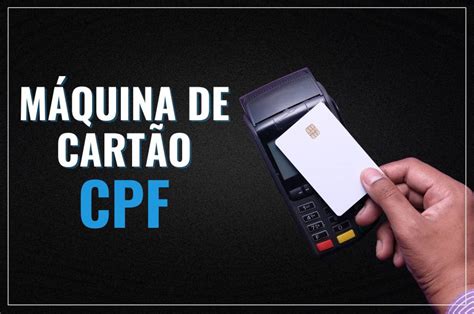 Maquina De Cartão Para Cpf - Qual a melhor máquina de cartão para CPF em 2024?