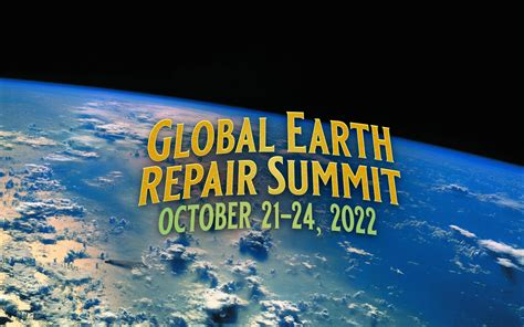 Global Earth Repair Summit Team Global Earth Repair Foundation