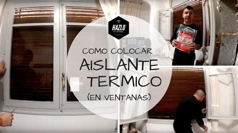 Colocacion De Aislante Termico Para Ventanas Youtube