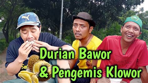 Durian Bawor Dan Pengemis Klowor Film Komedi Pendek Pekalongan Youtube